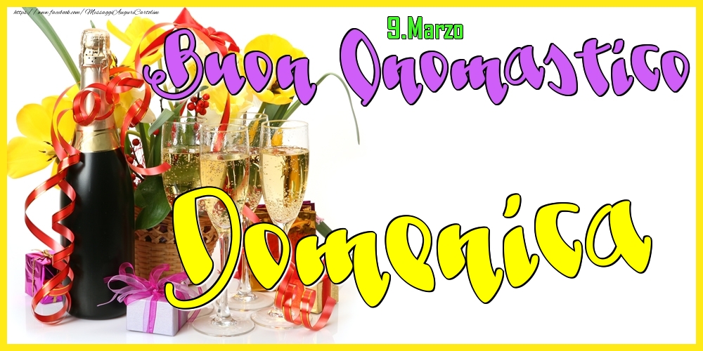 9.Marzo - Buon Onomastico Domenica! | Cartolina con champagne con bicchieri, fiori gialli e regali | Cartoline di onomastico