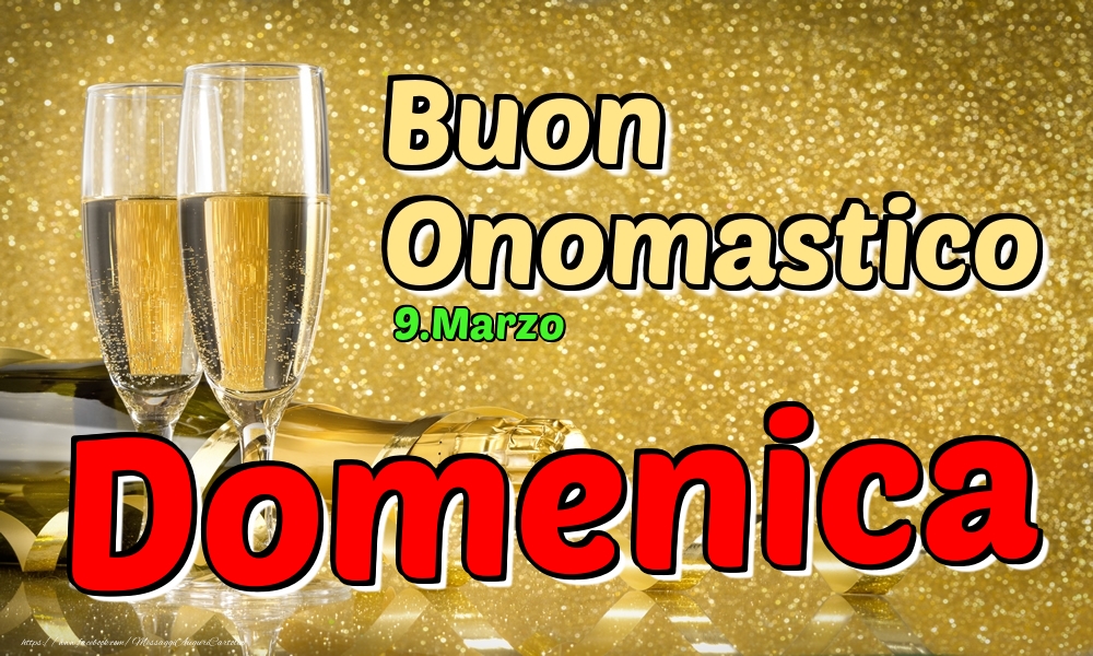 9.Marzo - Buon Onomastico Domenica! | Cartolina con champagne per donne | Cartoline di onomastico