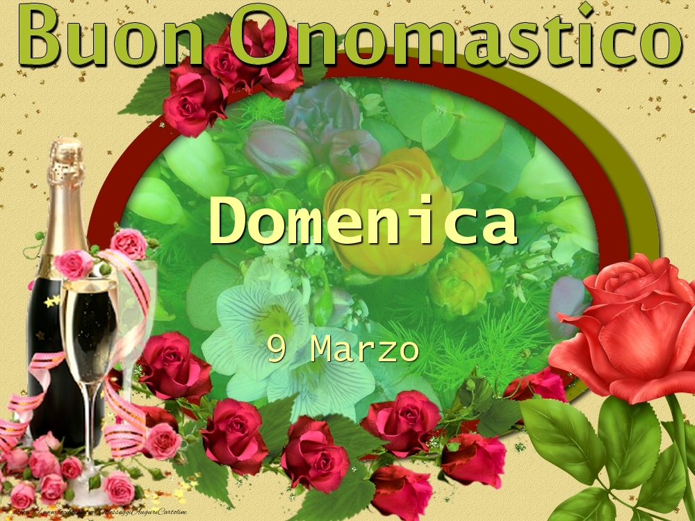 Buon Onomastico, Domenica! 9 Marzo | Cartolina con champagne con composizione floreale | Cartoline di onomastico