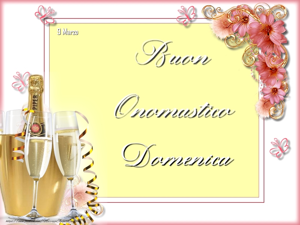 Buon Onomastico, Domenica! 9 Marzo | Cartolina con champagne e fiori | Cartoline di onomastico
