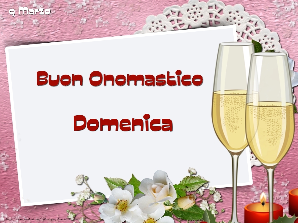 Buon Onomastico, Domenica! 9 Marzo | Cartolina con fiori, bicchieri da champagne e candele | Cartoline di onomastico