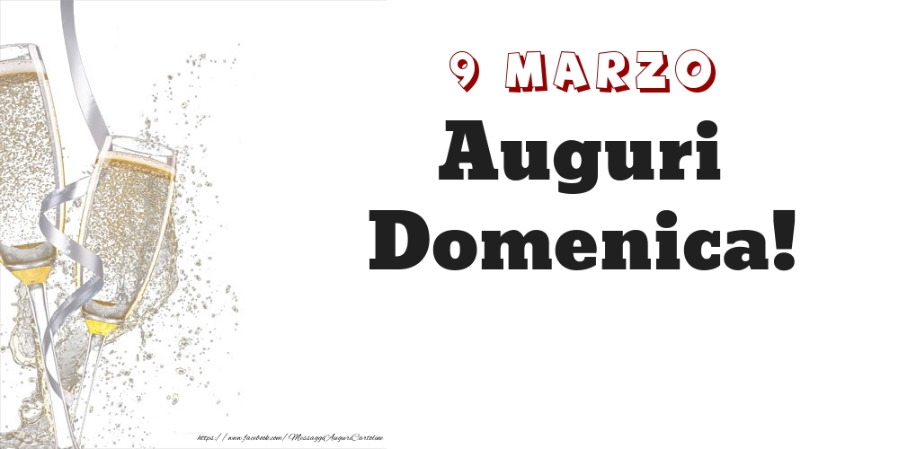 Auguri Domenica! 9 Marzo | Cartolina con bicchieri di champagne su sfondo bianco | Cartoline di onomastico