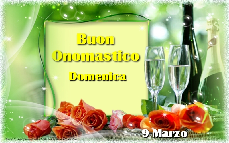Buon Onomastico Domenica! 9 Marzo | Cartolina con rose e champagne su sfondo verde | Cartoline di onomastico