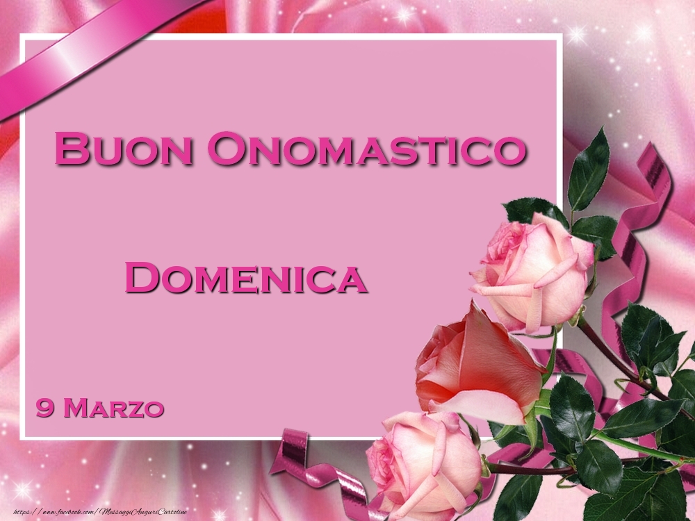 Buon Onomastico Domenica! 9 Marzo | Cartolina con rose rosa per i festeggiati | Cartoline di onomastico