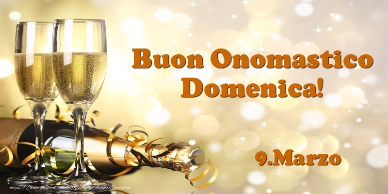 9.Marzo  Buon Onomastico Domenica! | Cartolina con champagne per uomini o donne | Cartoline di onomastico