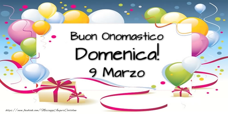 Buon Onomastico Domenica! 9 Marzo | Cartolina con palloncini e coriandoli | Cartoline di onomastico