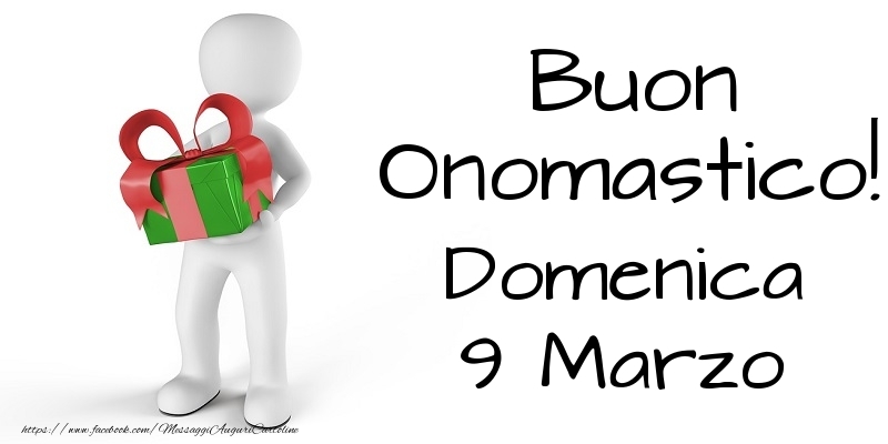 Buon Onomastico  Domenica! 9 Marzo | Cartolina con omino con i regali | Cartoline di onomastico