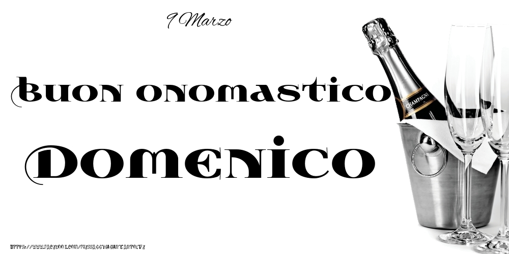 9 Marzo - Buon onomastico Domenico! | Cartolina con champagne in ghiaccio su sfondo bianco | Cartoline di onomastico