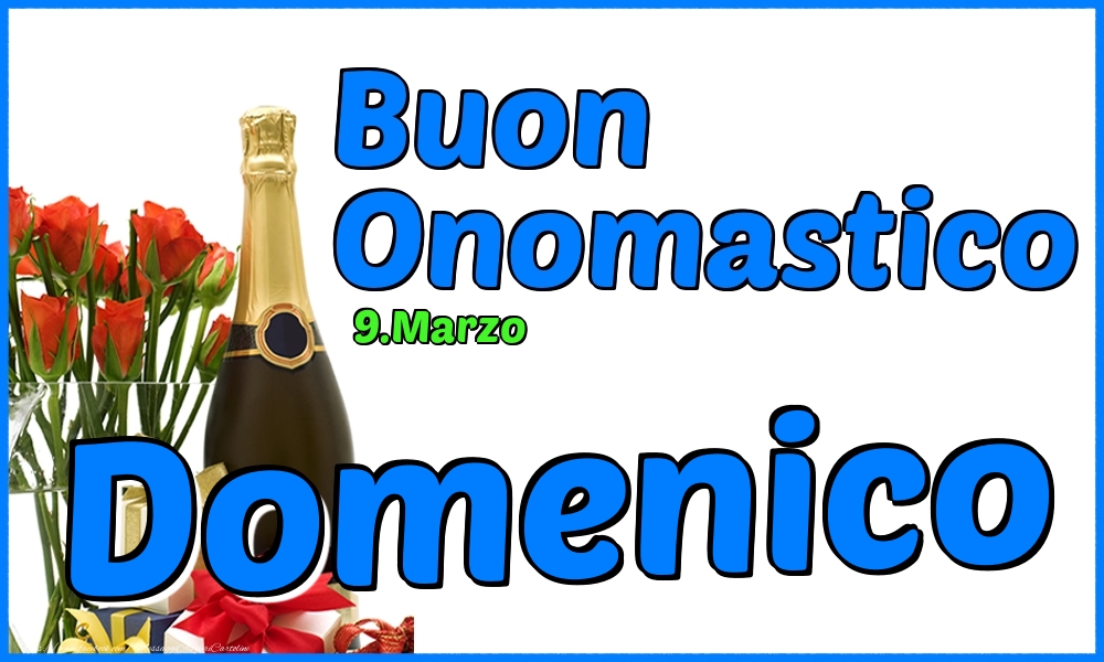 9.Marzo - Buon Onomastico Domenico! | Cartolina con rose e champagne su sfondo bianco e scritta blu | Cartoline di onomastico