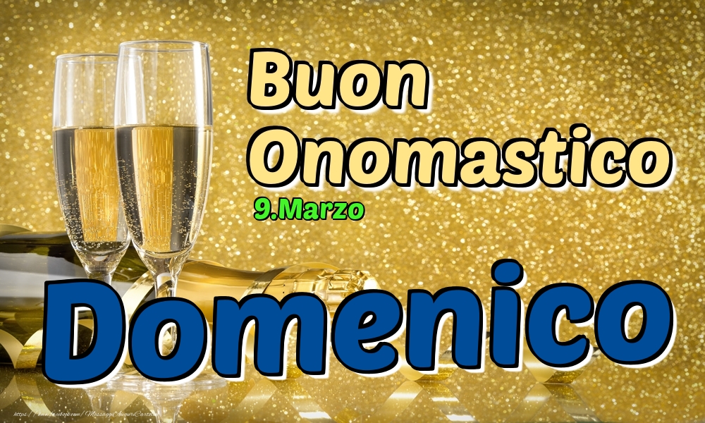 9.Marzo - Buon Onomastico Domenico! | Cartolina con champagne per uomini | Cartoline di onomastico