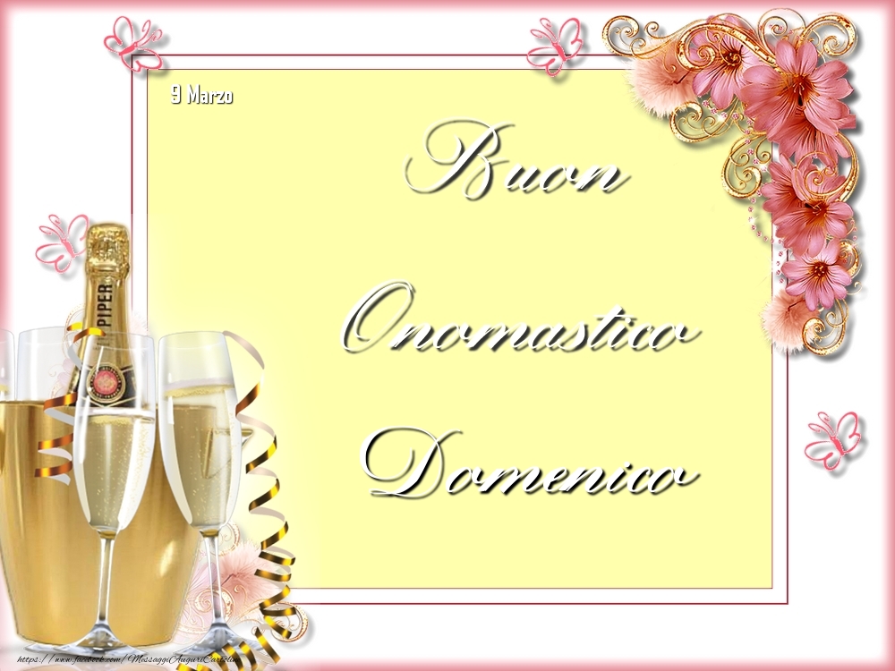 Buon Onomastico, Domenico! 9 Marzo | Cartolina con champagne e fiori | Cartoline di onomastico
