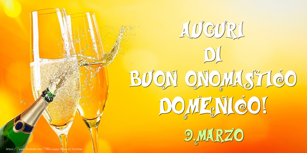 Auguri di Buon Onomastico Domenico! 9.Marzo | Cartolina con champagne e bicchieri | Cartoline di onomastico