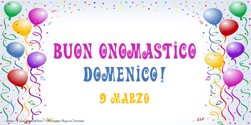 Buon onomastico Domenico! 9 Marzo | Cartolina con palloncini | Cartoline di onomastico