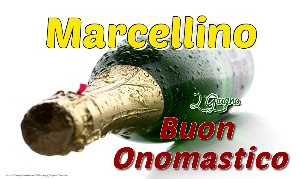 2 Giugno  -  Buon onomastico Marcellino | Cartolina con champagne | Cartoline di onomastico