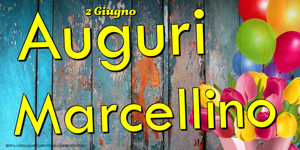 2 Giugno - Auguri Marcellino! | Cartolina con tulipani e palloncini su sfondo in legno | Cartoline di onomastico
