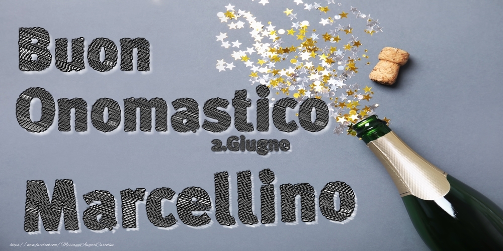 2.Giugno - Buon Onomastico Marcellino! | Cartolina con champagne e coriandoli | Cartoline di onomastico