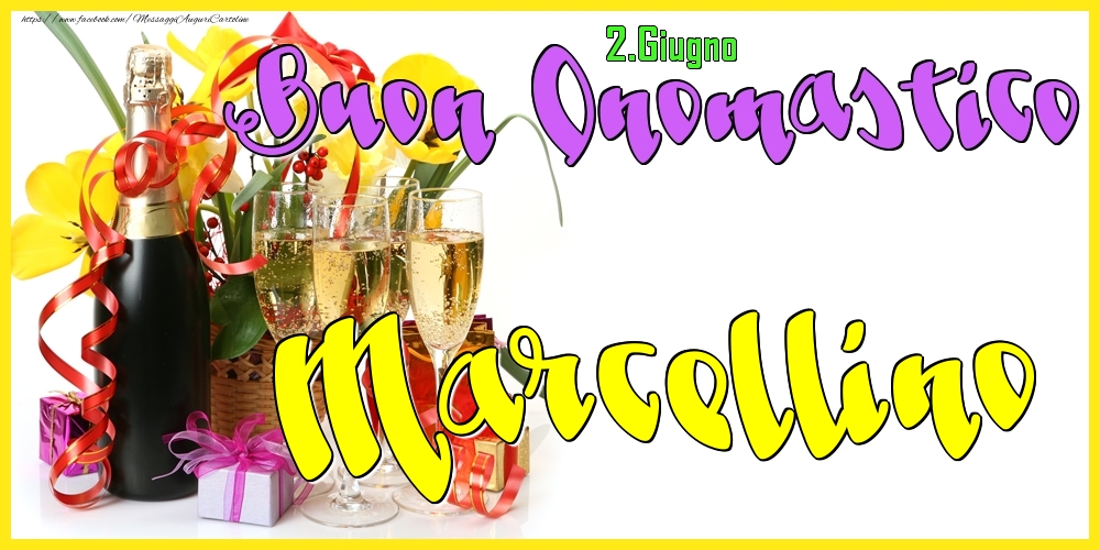 2.Giugno - Buon Onomastico Marcellino! | Cartolina con champagne con bicchieri, fiori gialli e regali | Cartoline di onomastico