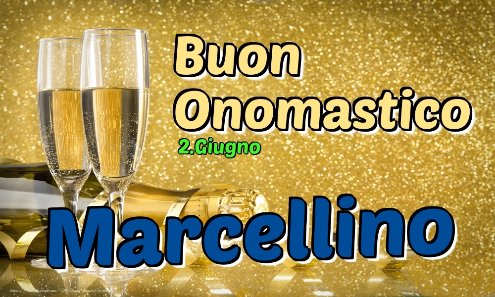 2.Giugno - Buon Onomastico Marcellino! | Cartolina con champagne per uomini | Cartoline di onomastico