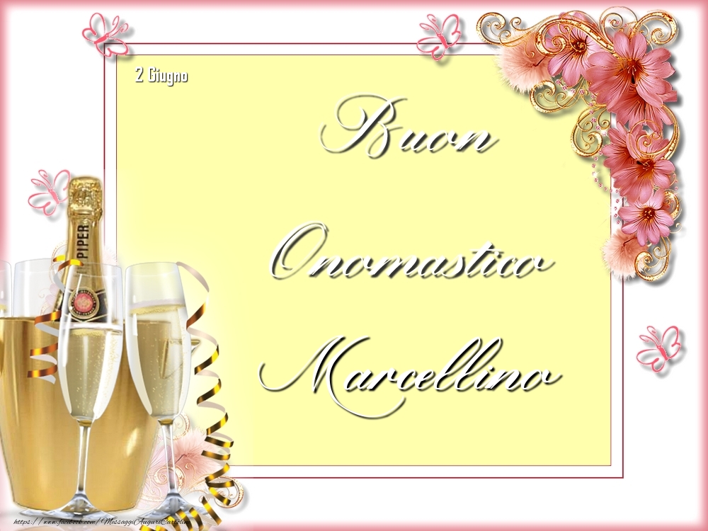 Buon Onomastico, Marcellino! 2 Giugno | Cartolina con champagne e fiori | Cartoline di onomastico