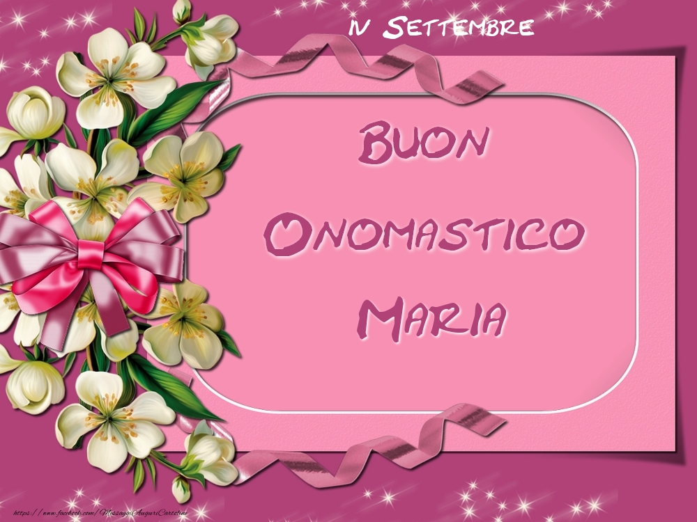 Santa Maria Onomastico 8 Settembre Buon Onomastico, Maria! 15 Settembre | Cartolina con fiori per donna