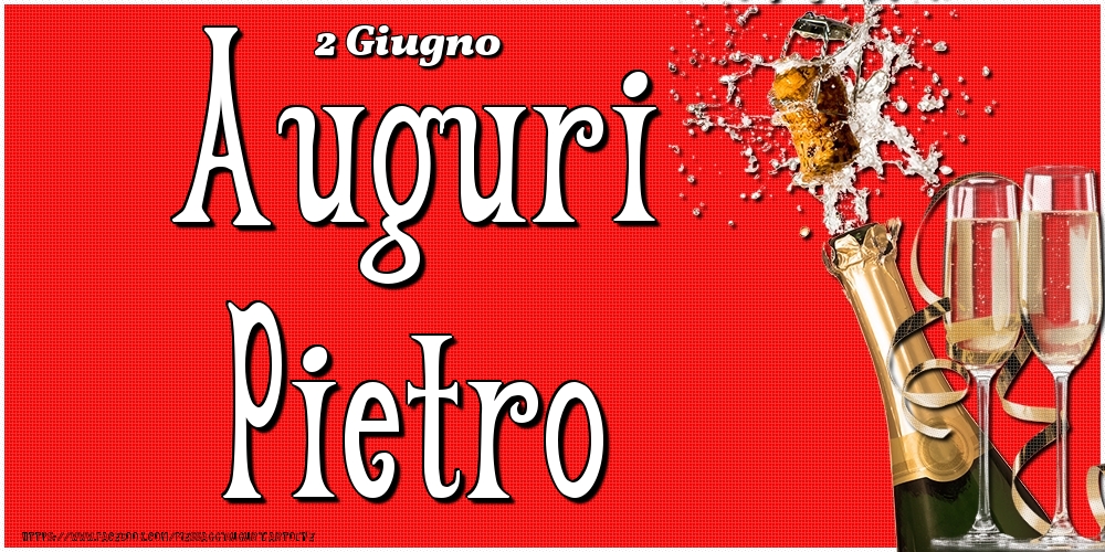 2 Giugno - Auguri Pietro! | Cartolina con champagne su sfondo rosso | Cartoline di onomastico