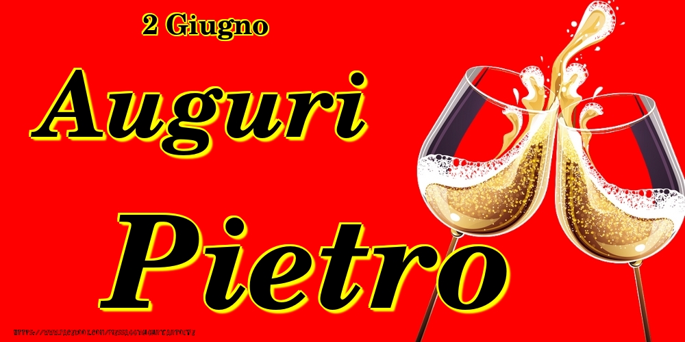 2 Giugno - Auguri Pietro! | Cartolina con bicchieri di champagne su sfondo rosso | Cartoline di onomastico