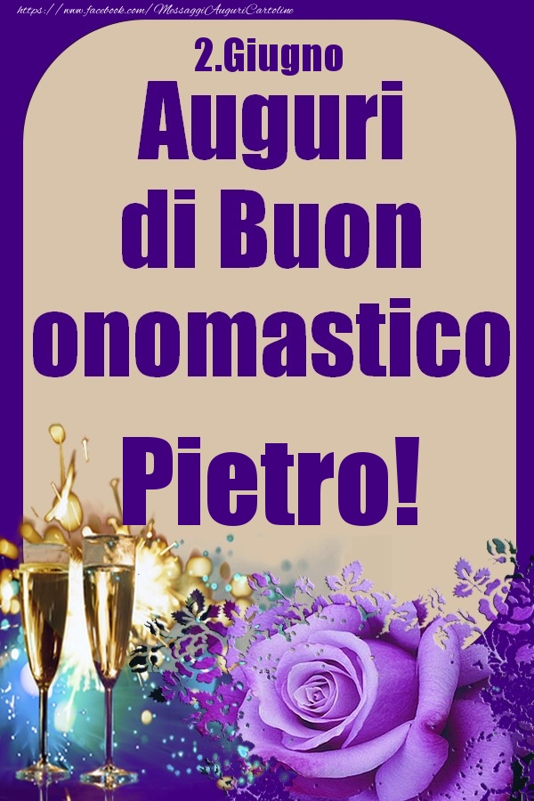 2.Giugno - Auguri di Buon Onomastico  Pietro! | Cartolina con bicchieri di champagne e rosa | Cartoline di onomastico