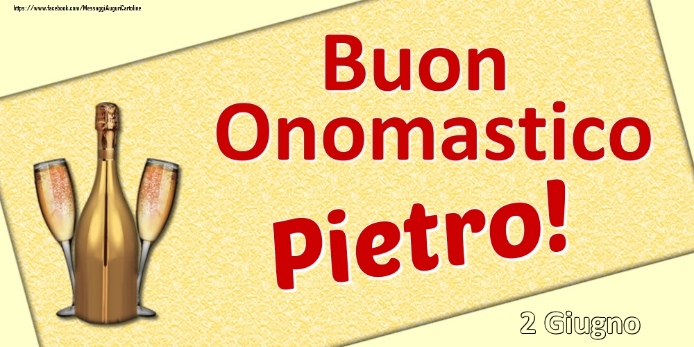 Buon Onomastico Pietro! - 2 Giugno | Cartolina con disegno di champagne con bicchieri | Cartoline di onomastico
