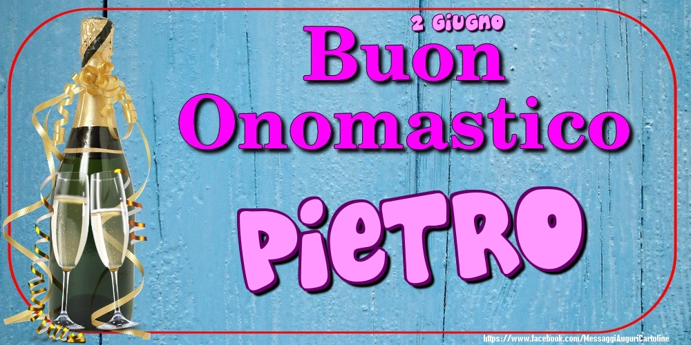 2 Giugno - Buon Onomastico Pietro! | Cartolina con champagne e bicchieri su sfondo vintage in legno | Cartoline di onomastico