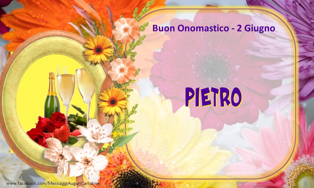 Buon Onomastico, Pietro! 2 Giugno | Cartolina con champagne su sfondo floreale | Cartoline di onomastico