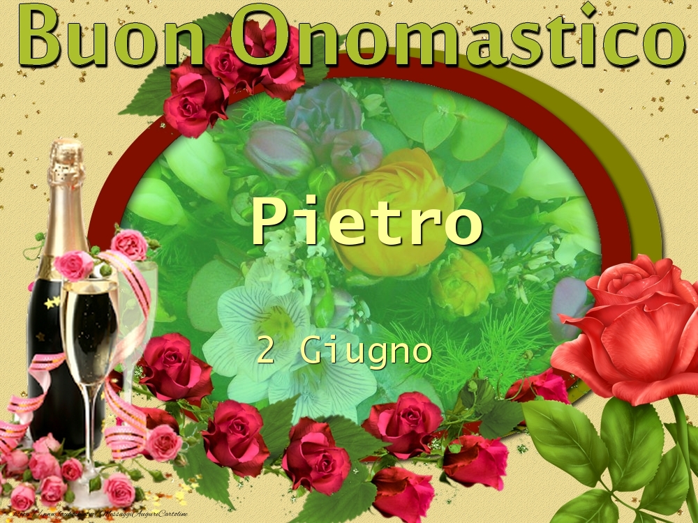 Buon Onomastico, Pietro! 2 Giugno | Cartolina con champagne con composizione floreale | Cartoline di onomastico
