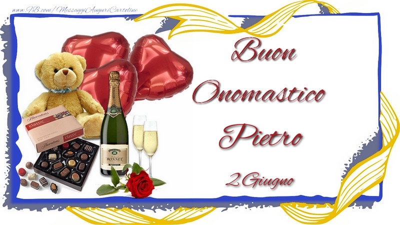 Buon Onomastico Pietro! 2 Giugno | Cartolina con champagne, orsacchiotto, cuori e regali | Cartoline di onomastico