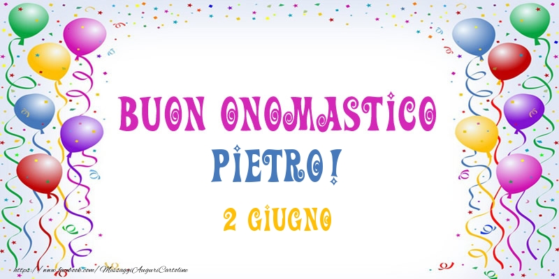 Buon onomastico Pietro! 2 Giugno | Cartolina con palloncini | Cartoline di onomastico